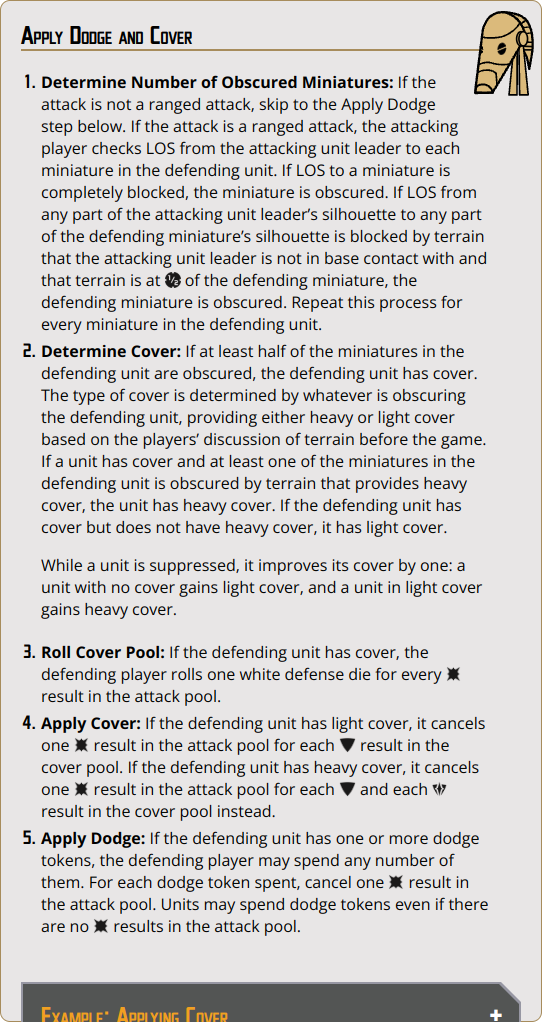 If the attack is not a ranged attack, skip to the Apply Dodge step below. If the attack is a ranged attack, the attacking player checks LOS from the attacking unit leader to each miniature in the defending unit. If LOS to a miniature is completely blocked, the miniature is obscured. If LOS from any part of the attacking unit leader’s silhouette to any part of the defending miniature’s silhouette is blocked by terrain that the attacking unit leader is not in base contact with and that terrain is at {range_half} of the defending miniature, the defending miniature is obscured. Repeat this process for every miniature in the defending unit.